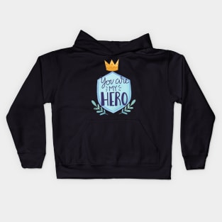 You Are My Hero Kids Hoodie